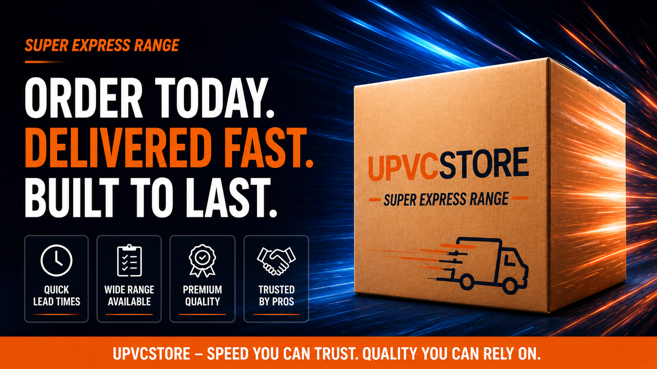 UPVCSTORE Super Express Range