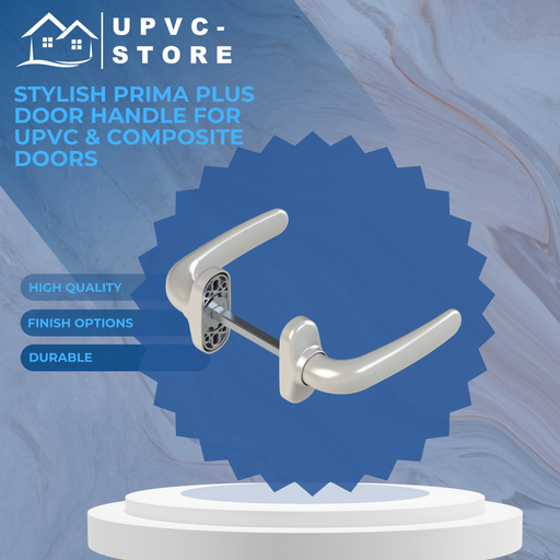 Stylish Prima Plus Door Handle for uPVC & Composite Doors