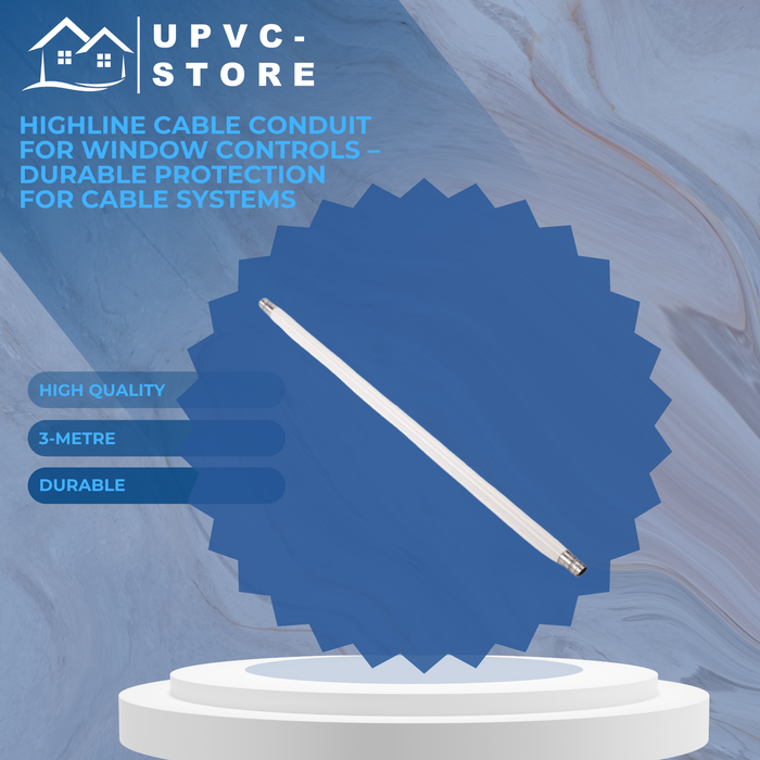 Highline Cable Conduit for Window Controls – Durable Protection for Cable Systems